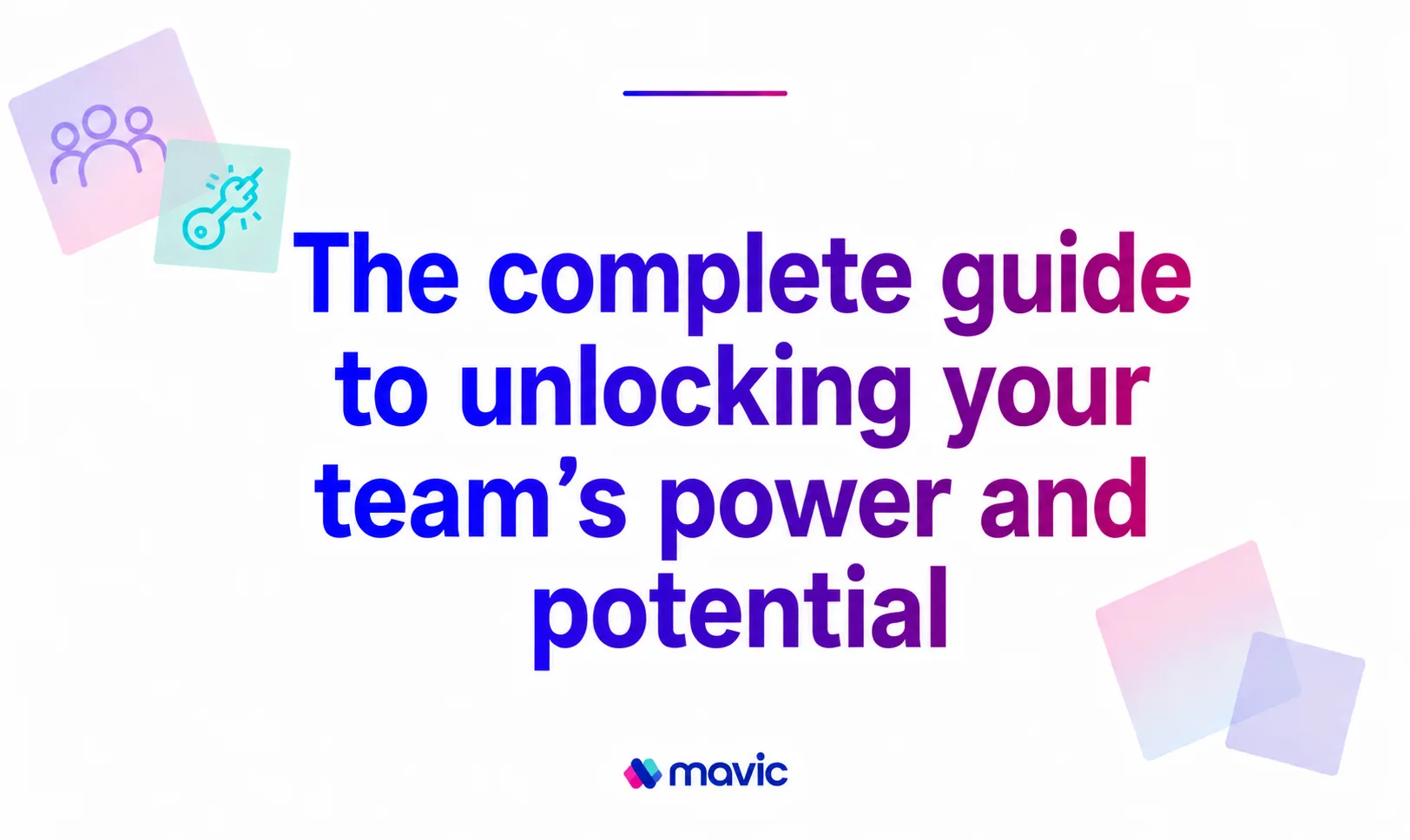 The complete guide to unlocking your team’s power and potential