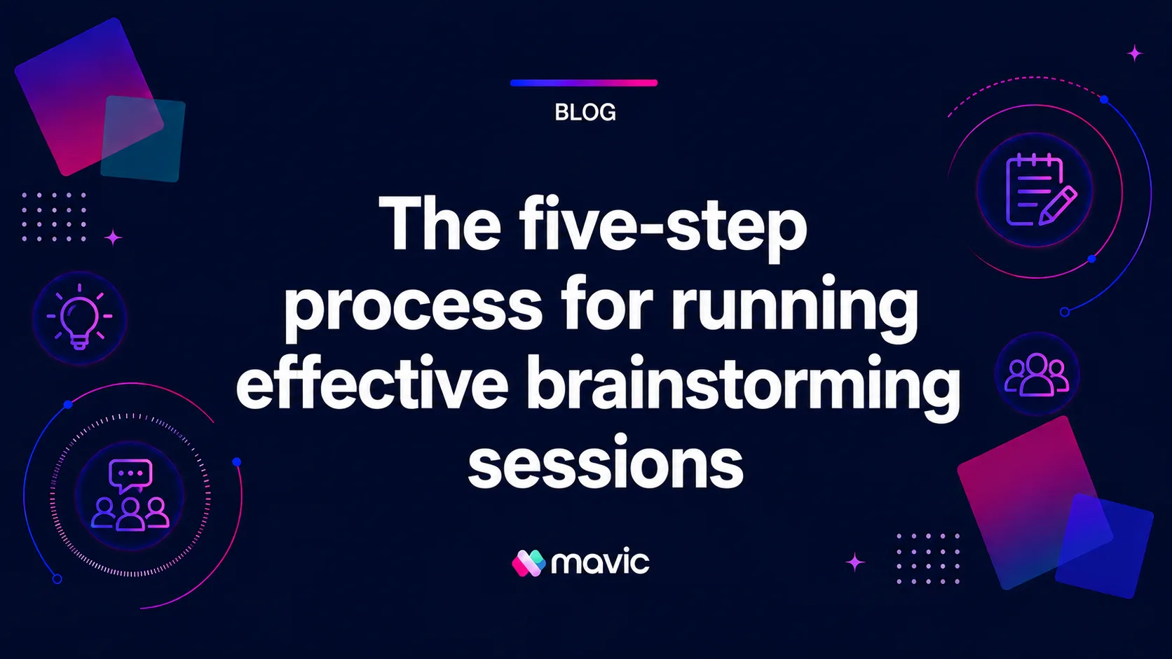 The five-step process for running effective brainstorming sessions