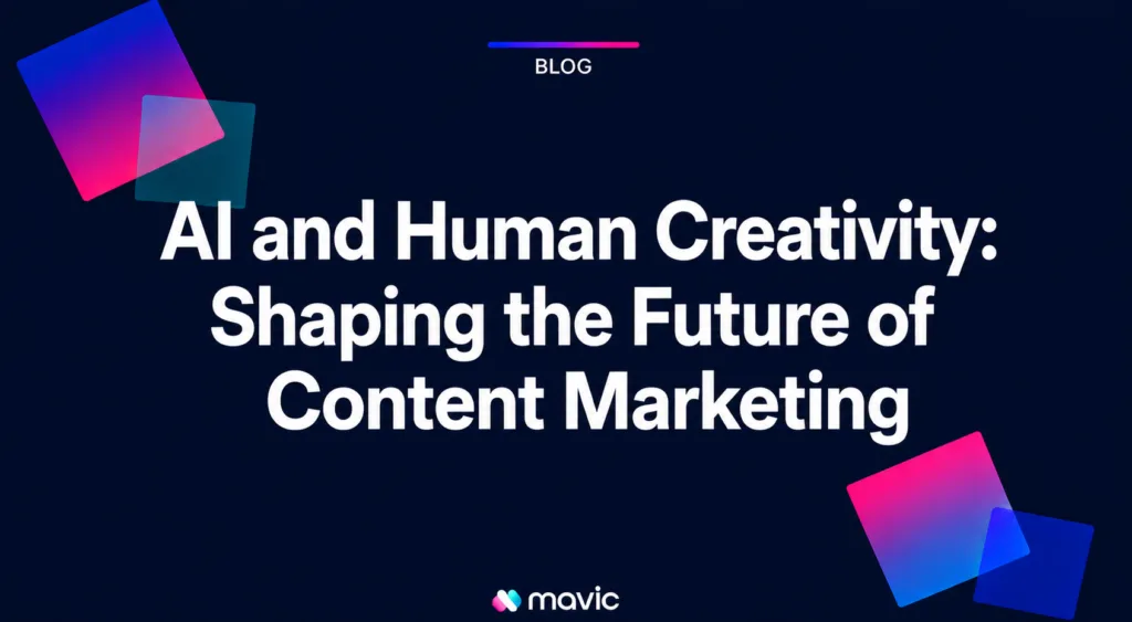 AI and Human Creativity: Shaping the Future of Content Marketing