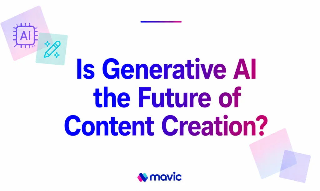 Is Generative AI the Future of Content Creation?