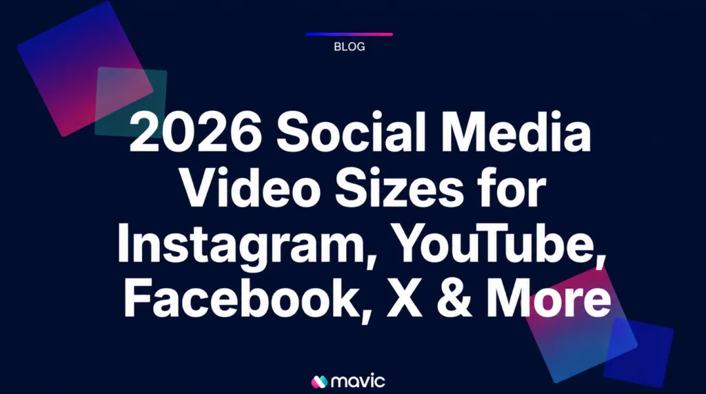 2026 Social Media Video Sizes for Instagram, YouTube, Facebook, X & More