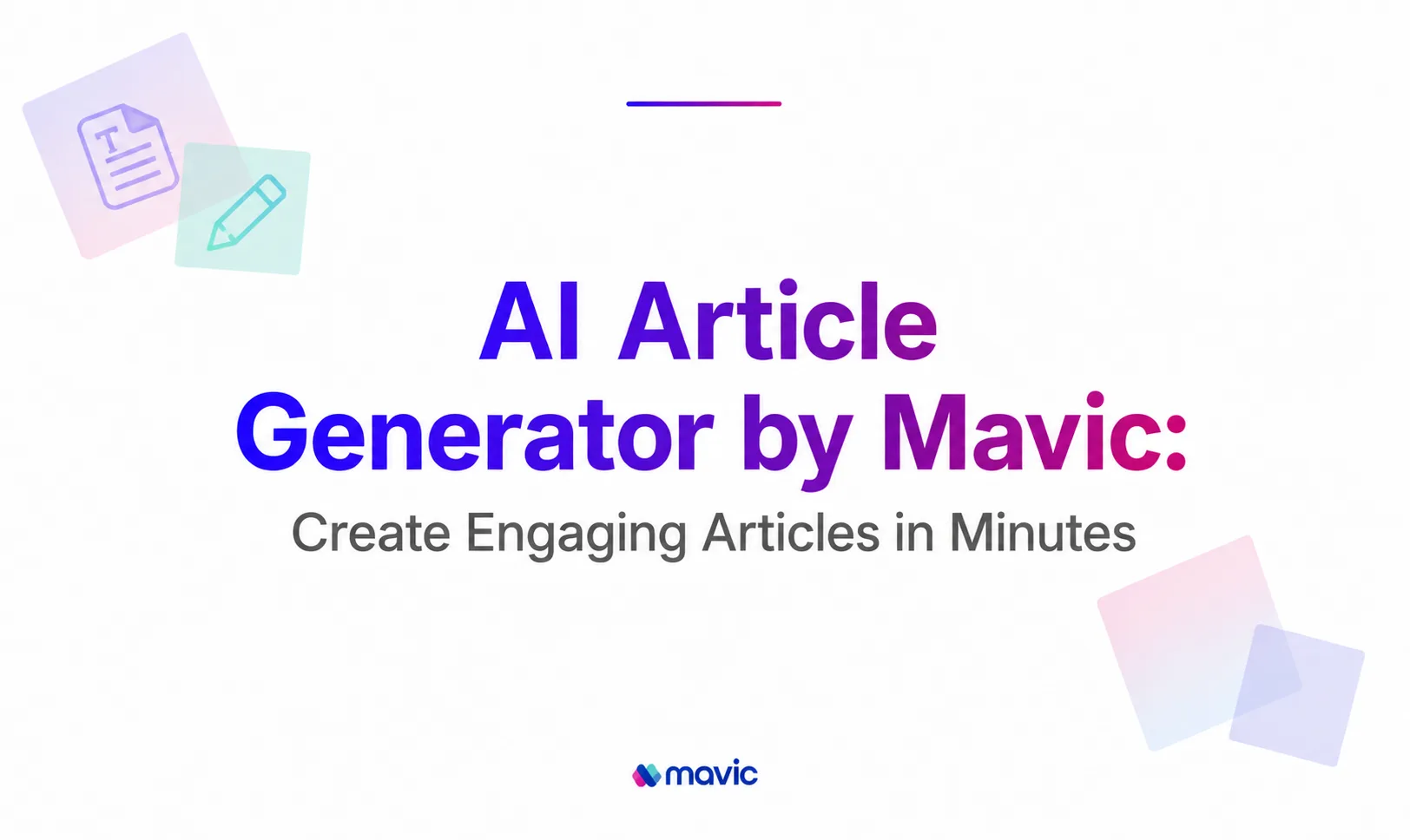 AI Article Generator by Mavic: Create Engaging Articles in Minutes