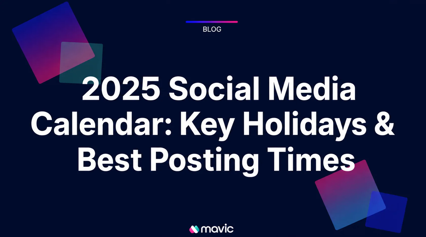 2025 Social Media Calendar: Key Holidays & Best Posting Times