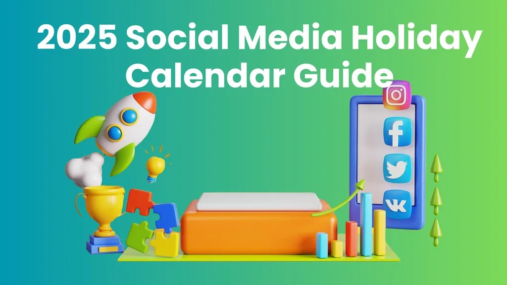 2025 Social Media Calendar: Key Holidays & Best Posting Times