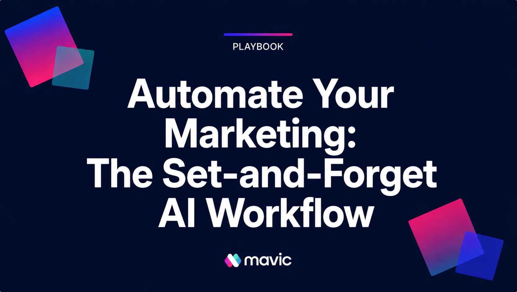 Automate Your Marketing: The Set-and-Forget AI Workflow