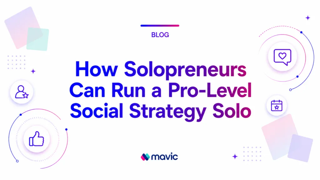 How Solopreneurs Can Run a Pro-Level Social Strategy Solo