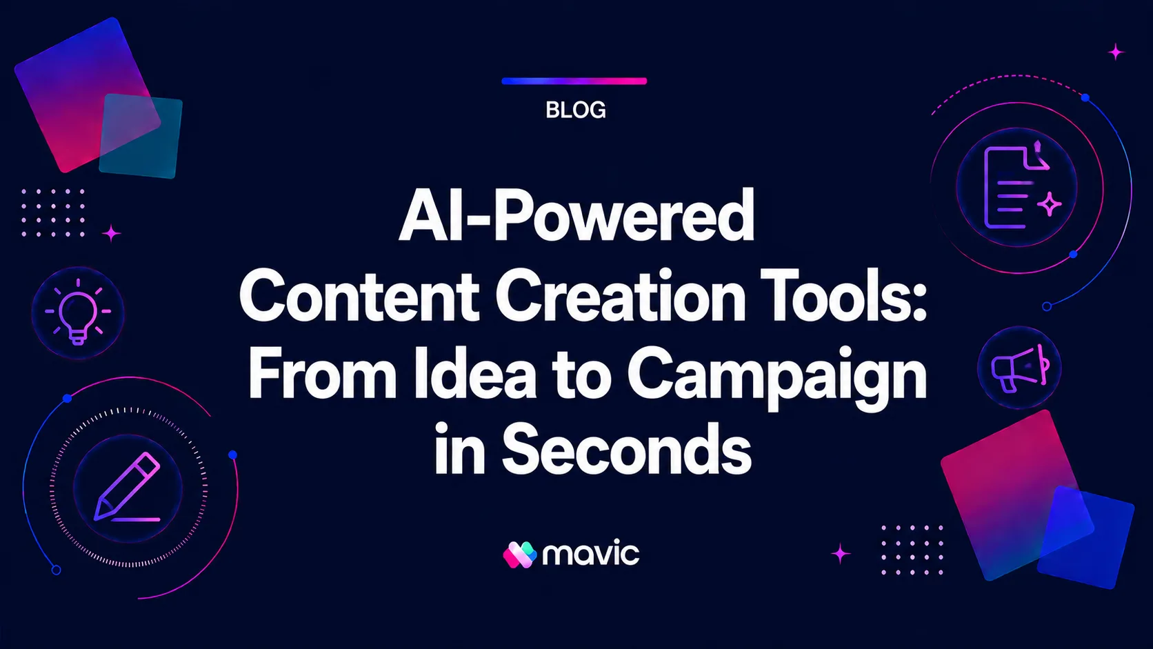 AI-Powered Content Creation Tools: From Idea to Campaign in Seconds