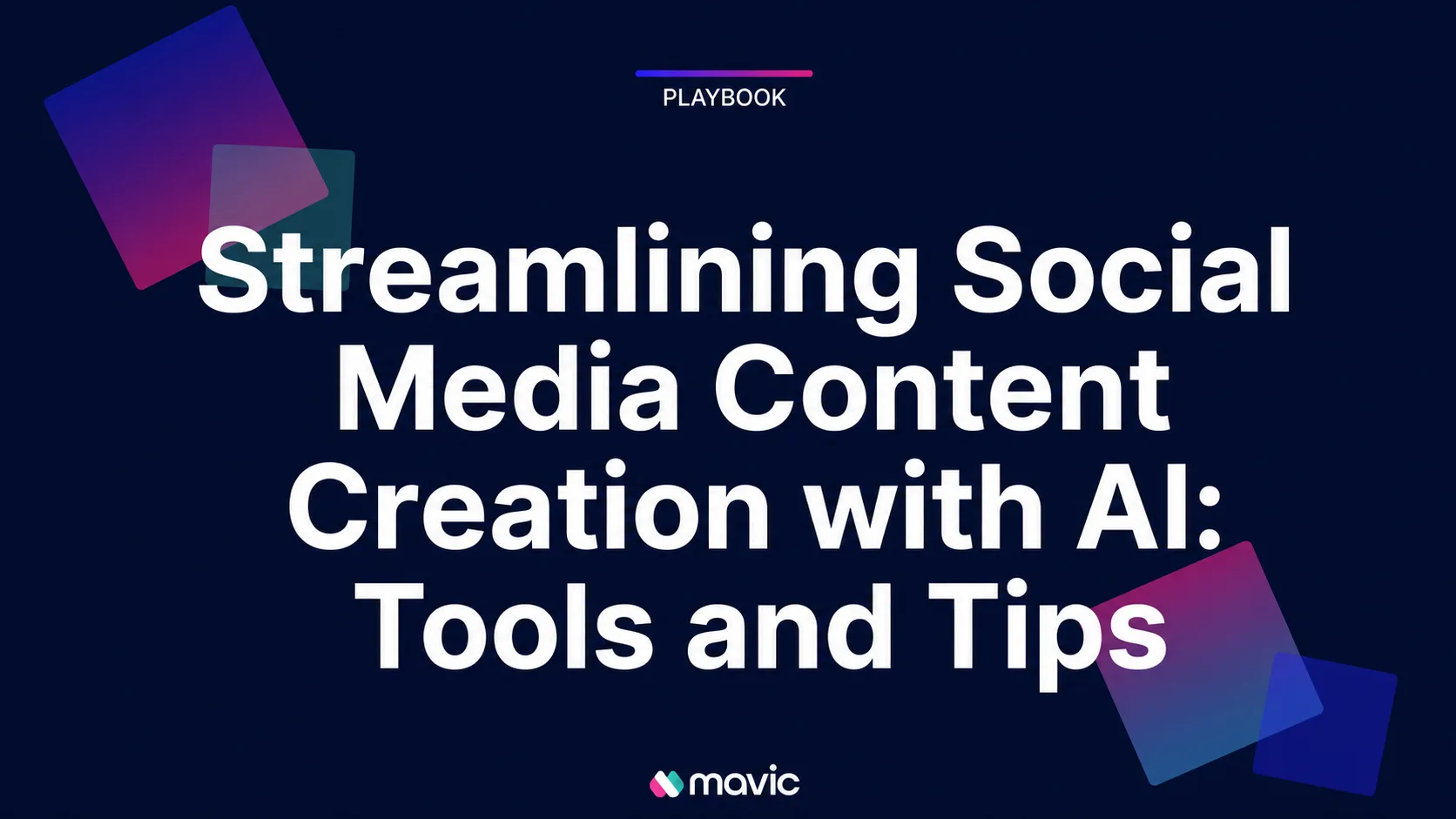 Streamlining Social Media Content Creation with AI: Tools and Tips