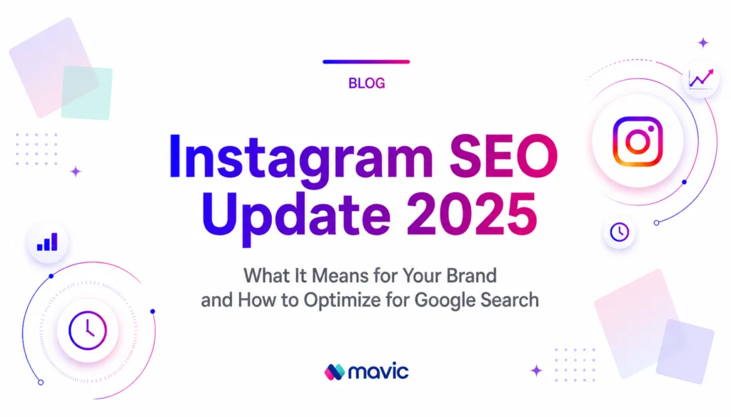 Instagram SEO Update 2025: What It Means for Your Brand and How to Optimize for Google Search