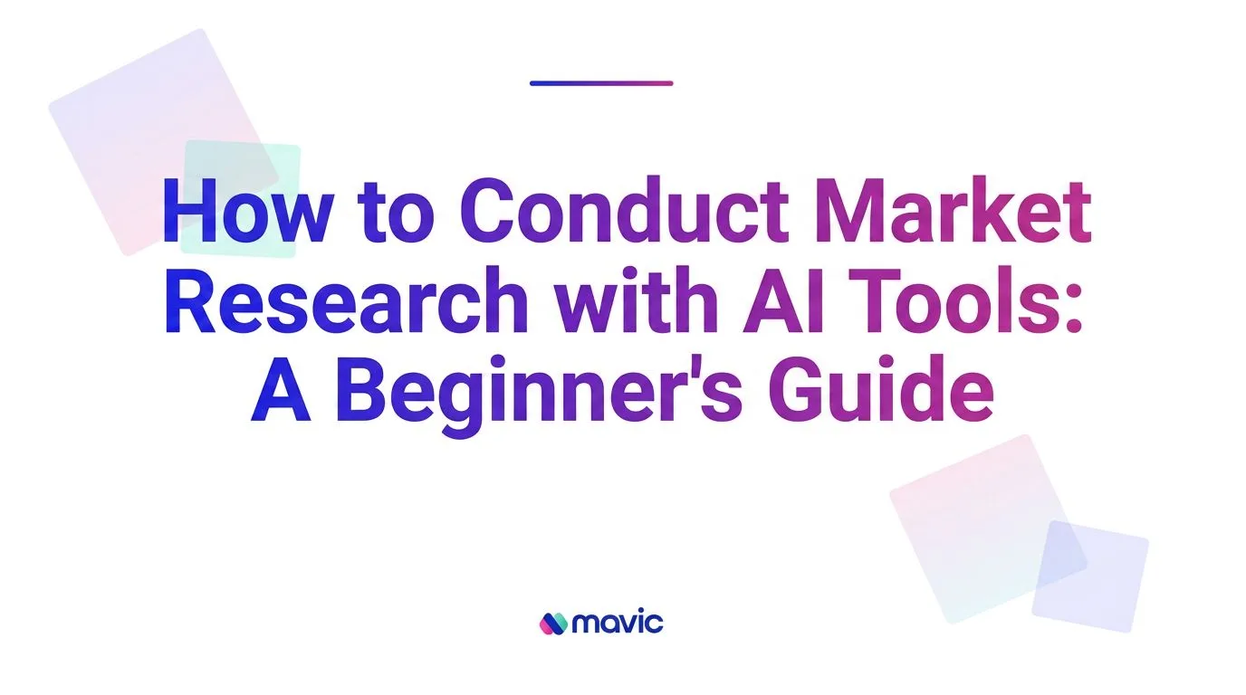 How to Conduct Market Research with AI Tools: A Beginner’s Guide