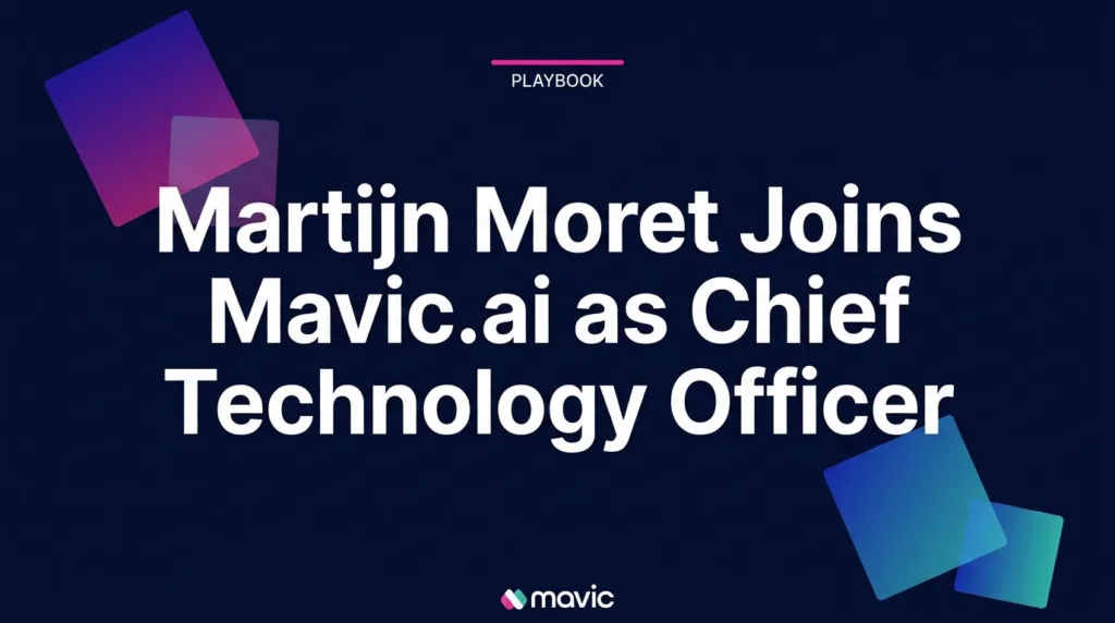 Mavic.ai Welcomes Martijn Moret as Chief Technology Officer