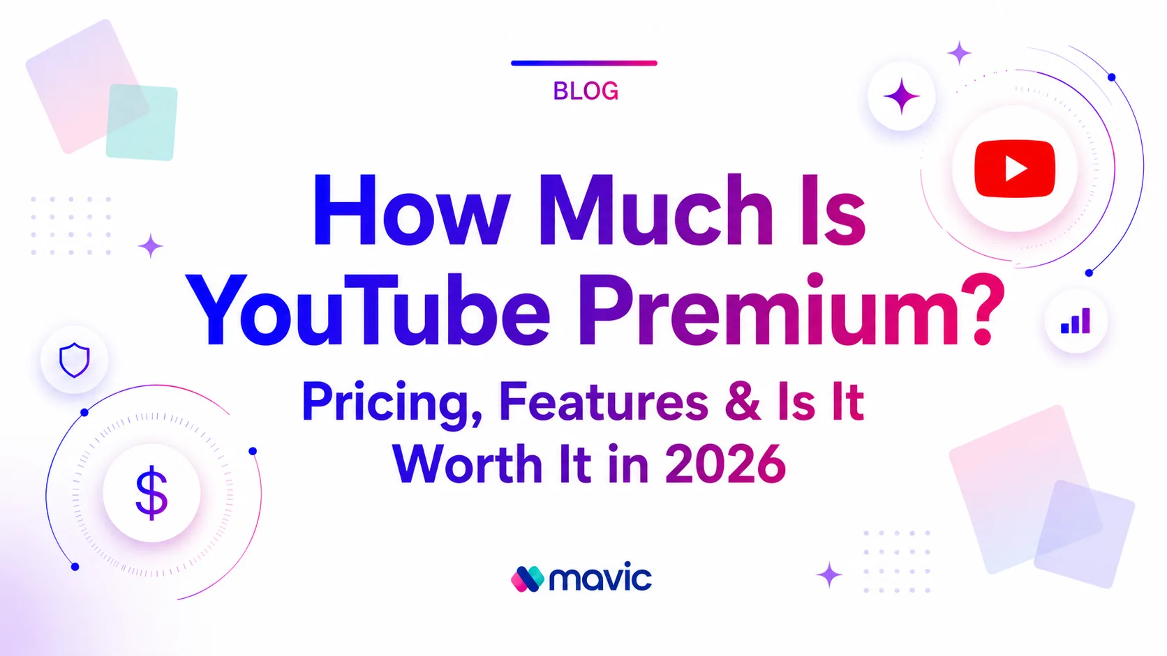 How Much Is YouTube Premium? Pricing, Features & Is It Worth It in 2026