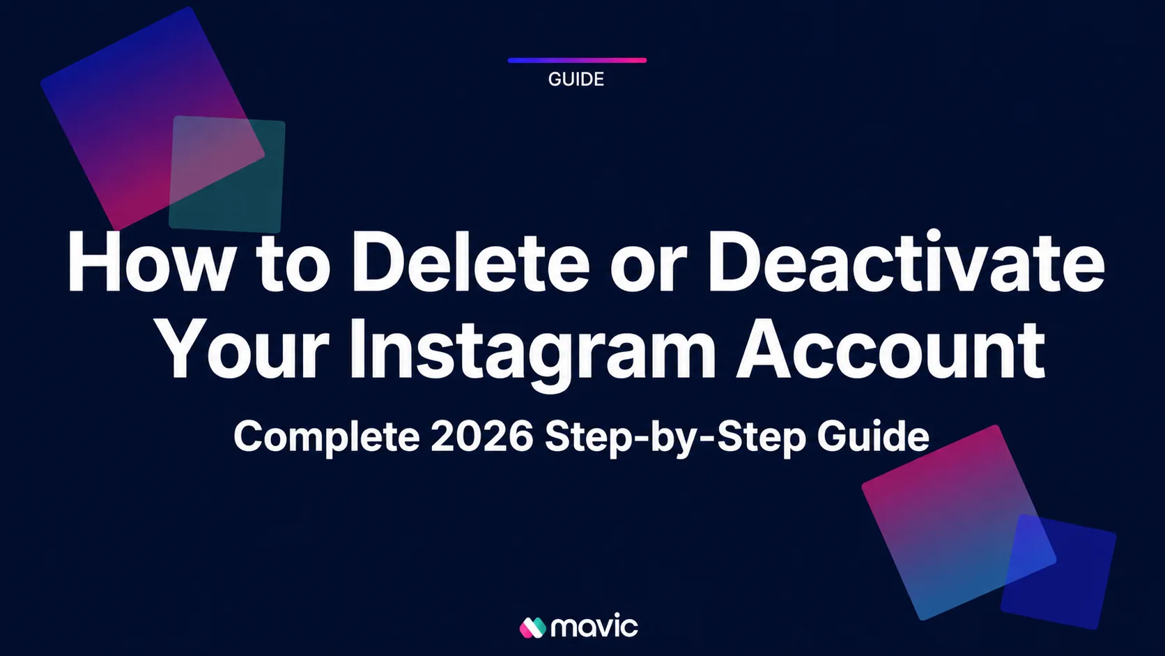 How to Delete or Deactivate Your Instagram Account: Complete 2026 Step-by-Step Guide