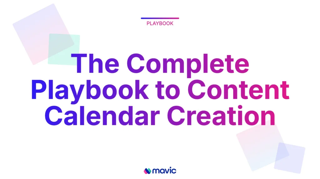 The Complete Playbook to Content Calendar Creation