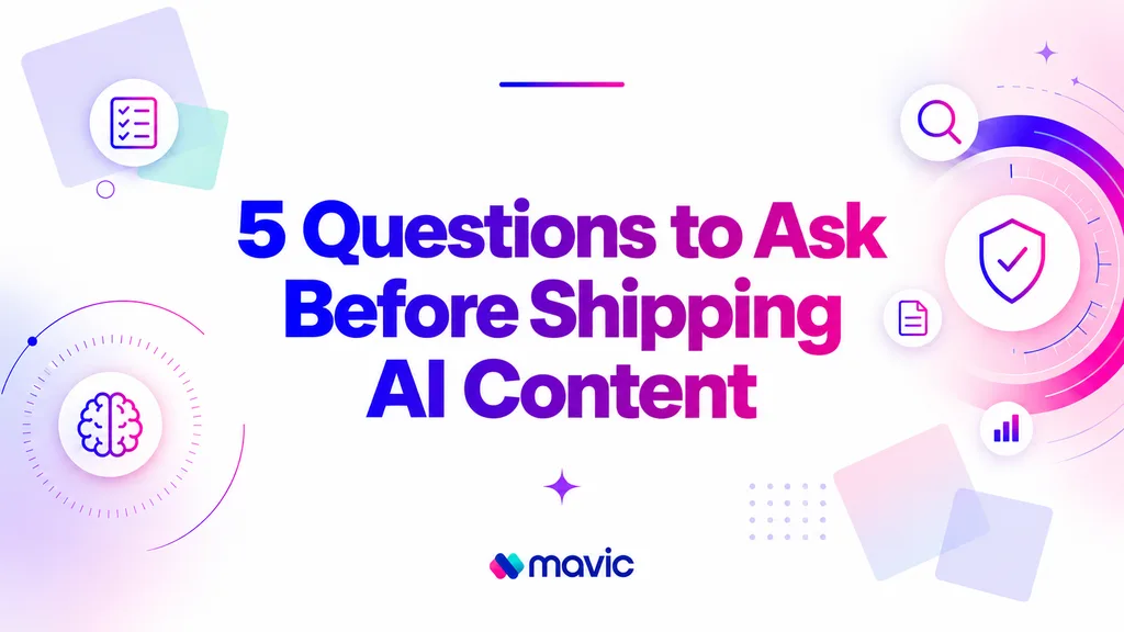 5 Questions to Ask Before Shipping AI Content