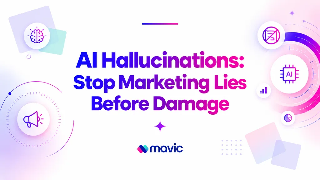 AI Hallucinations: Stop Marketing Lies Before Damage
